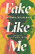 Fake Like Me