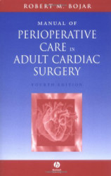 Manual of Perioperative Care in Adult Cardiac Surgery by Robert Bojar