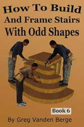 How To Build And Frame Stairs With Odd Shapes