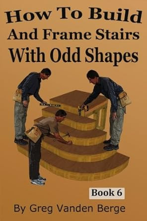 How To Build And Frame Stairs With Odd Shapes