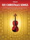 101 Christmas Songs for Violin | Holiday Sheet Music Songbook