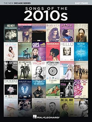 Songs of the 2010s - The New Decade Series | Easy Piano Songbook