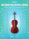 101 Most Beautiful Songs for Cello | Cello Sheet Music