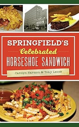 Springfield's Celebrated Horseshoe Sandwich