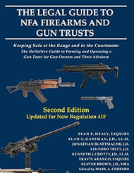 The Legal Guide to NFA Firearms and Gun Trusts