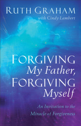 Forgiving My Father Forgiving Myself