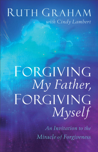 Forgiving My Father Forgiving Myself