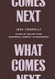 What Comes Next