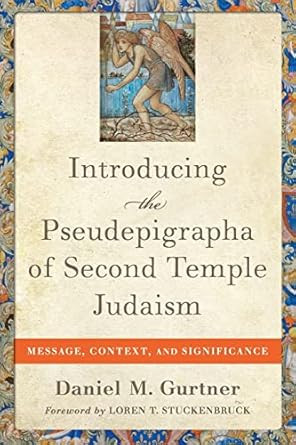 Introducing the Pseudepigrapha of Second Temple Judaism