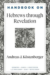 Handbook on Hebrews through Revelation: