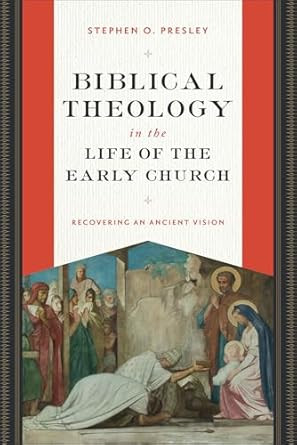 Biblical Theology in the Life of the Early Church