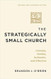 The Strategically Small Church