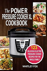 The Power Pressure Cooker XL Cookbook