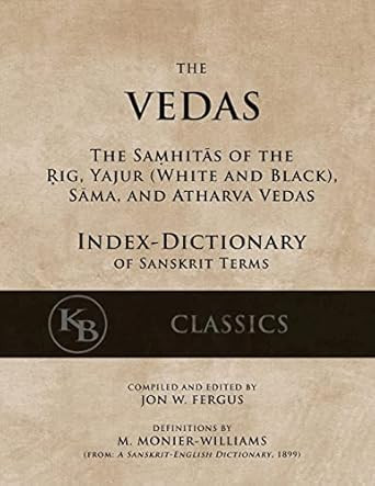 The Vedas (Index-Dictionary): For the Samhitas of the Rig Yajur