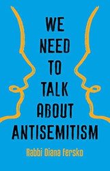 We Need to Talk About Antisemitism