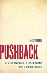 Pushback: The 2500-Year Fight to Thwart Women by