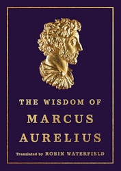 The Wisdom of Marcus Aurelius