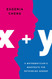 x + y: A Mathematician's Manifesto for Rethinking Gender
