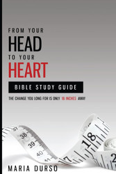 From Your Head to Your Heart Bible Study Guide