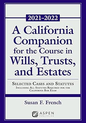 A California Companion for the Course in Wills Trusts and