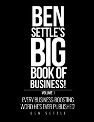 Ben Settle's Big Book of Business! Every Business-Boosting