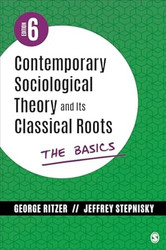 Contemporary Sociological Theory and Its Classical Roots