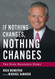 If Nothing Changes Nothing Changes