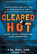 Cleared Hot: Lessons Learned about Life Love and Leadership