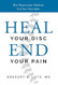 Heal Your Disc End Your Pain