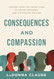 Consequences and Compassion