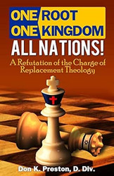 One Root One Kingdom All Nations! A Refutation of The