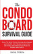 The Condo Board Survival Guide