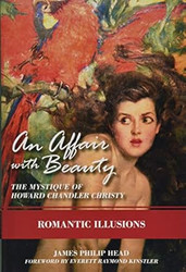 An Affair with Beauty The Mystique of Howard Chandler Christy