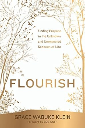 Flourish: Finding Purpose in the Unknown and Unexpected