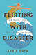 Flirting with Disaster Flirting with Disaster