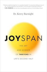 Joyspan: The Art and Science of Thriving in Life's Second Half