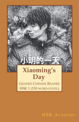 Xiaoming's day: Graded Chinese Reader: HSK 1
