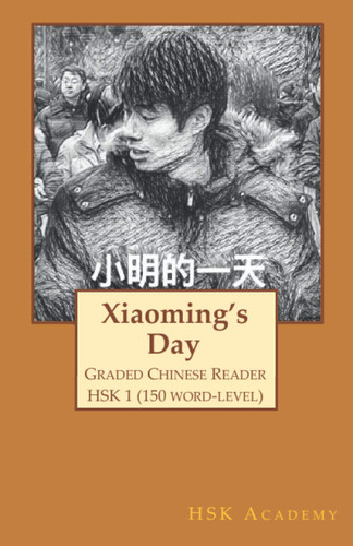 Xiaoming's day: Graded Chinese Reader: HSK 1