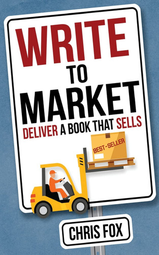 Write to Market: Deliver a Book that Sells