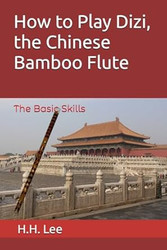 How to Play Dizi the Chinese Bamboo Flute