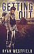 Getting Out: A Post-Apocalyptic EMP Survival Thriller