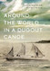 Around the World in a Dugout Canoe