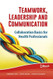 Teamwork Leadership and Communication