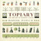 Topiary and the Art of Training Plants