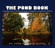 The Pond Book: A Complete Guide to Site Planning Design and