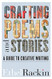 Crafting Poems and Stories