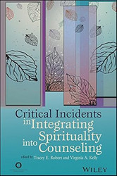 Critical Incidents in Integrating Spirituality into Counseling