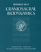 Craniosacral Biodynamics Volume One