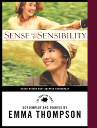 Sense and Sensibility: The Screenplay and Diaries