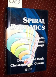 Spiral Dynamics: Mastering Values Leadership and Change
